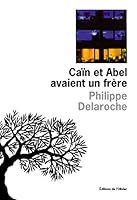 Caïn et Abel avaient un frère 2879292697 Book Cover