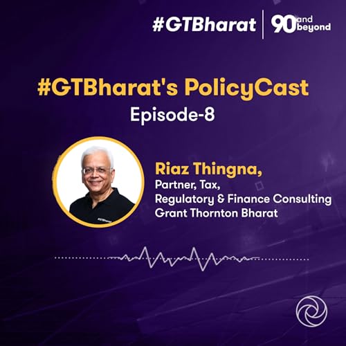 #GTBharat's PolicyCast Episode 8 | Exploring the latest corporate ITR changes with Riaz Thingna
