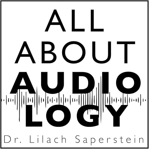 All About Audiology - Hearing Resources to Empower YOU copertina