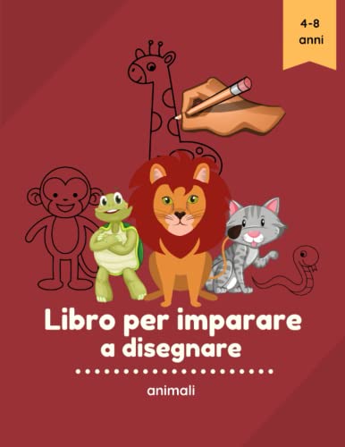 Libro per imparare a disegnare: Attività per imparare a disegnare animali , dinosauri e altro . Passo dopo passo per bambini 4 - 8 anni . Idea regalo per bambino , bambina