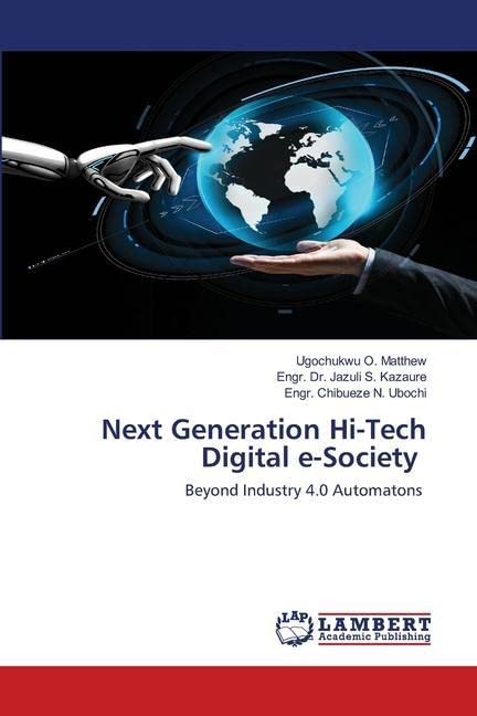 Next Generation Hi-Tech Digital e-Society: Beyond Industry 4.0 Automatons
