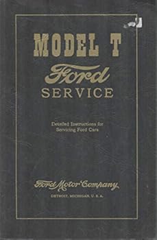 Model T Ford Service Manual: Detailed Instructions for Servicing Ford Cars