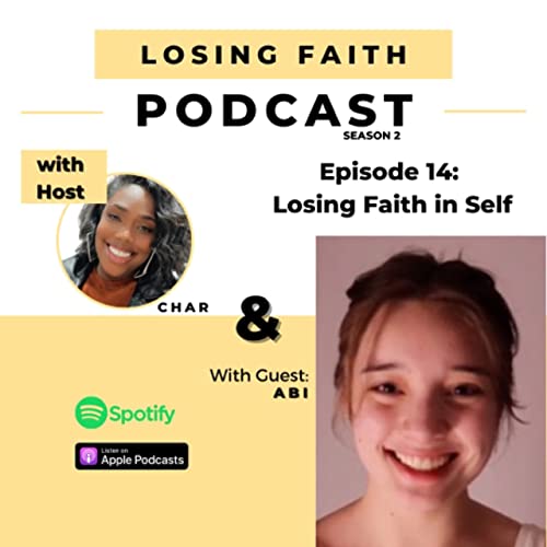 Losing Faith in Self w/ Abi