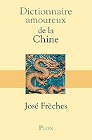 Dictionnaire amoureux de la Chine 2259209823 Book Cover