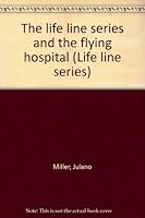 The life line series and the flying hospital 0878794891 Book Cover