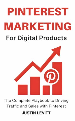 Pinterest SEO for Digital Products: The Step-by-Step Blueprint to Building Passive Traffic That Compounds for Years (Social Media Marketing Secrets)