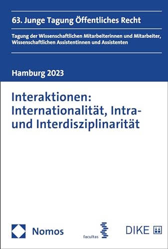 Interaktionen: Internationalität, Intra- und Interdisziplinarität: 63. Junge Tagung Öffentliches Recht