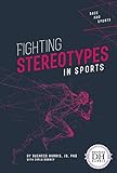 Fighting Stereotypes in Sports (Race and Sports)