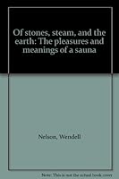 Of stones, steam, and the earth: The pleasures and meanings of a sauna 0963297538 Book Cover