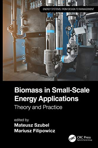 Biomass in Small-Scale Energy Applications: Theory and Practice (Energy Systems)