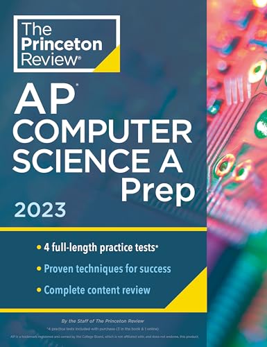 Compare Textbook Prices for Princeton Review AP Computer Science A Prep, 2023: 4 Practice Tests + Complete Content Review + Strategies & Techniques College Test Preparation  ISBN 9780593450727 by The Princeton Review