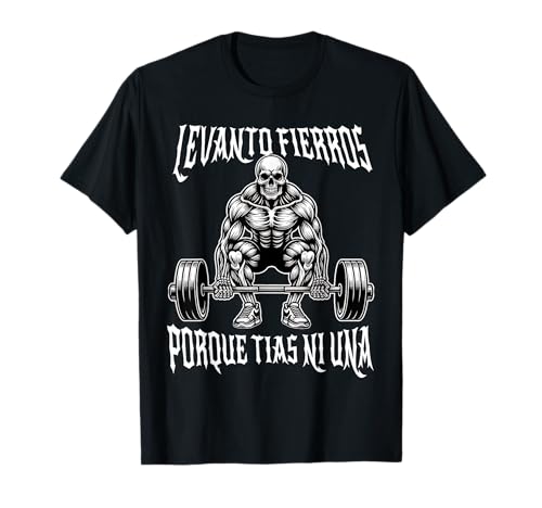 Calacas Chidas Gym Meme Levanto Fierros Porque Tias Ni Una Camiseta