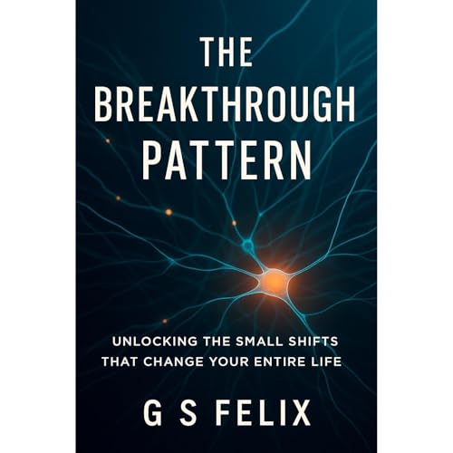 THE BREAKTHROUGH PATTERN Audiolibro Por G S FELIX arte de portada