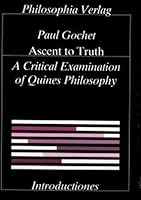 Ascent to Truth: A Critical Examination of Quine's Philosophy (Introductions) 3884050508 Book Cover