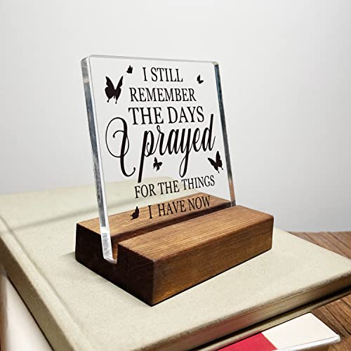 I Still Remember The Days I Prayed Inspirational Quotes Encouragement Gift For Women Best Friend Positive Mind Acrylic Sign Gifts For Cowoker Colleague Home Office Desk Positive Decor Plaque For Siste Women Gift #TOP2