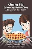 Cherry Pie - Celebrating Presidents' Day (A Boy Learns to Bake)