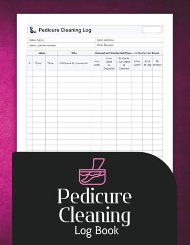 Pedicure Cleaning Log Book: Track Salon Sanitation and Disinfection Records for Safe and Organized Pedicure Services