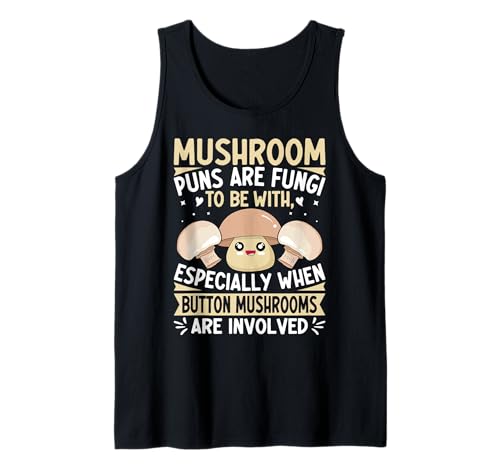 Los juegos de palabras de hongos son hongos para estar, especialmente cuando el botón M Camiseta sin Mangas