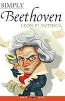 Simply Beethoven (Great Lives) 1943657645 Book Cover