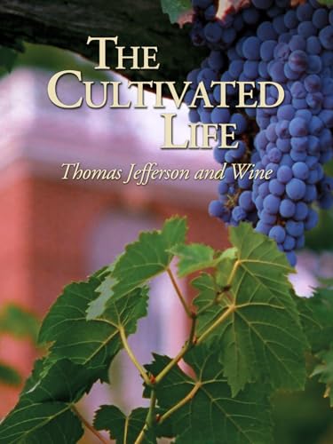 The Cultivated Life: Thomas Jefferson and Wine