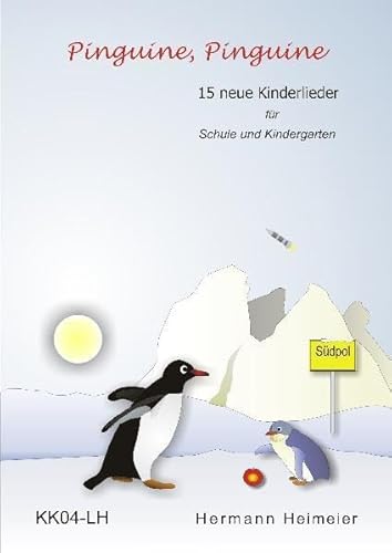 Pinguine, Pinguine: 15 neue Kinderlieder für Schule und Kindergarten