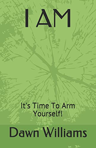 I AM: It's Time To Arm Yourself!