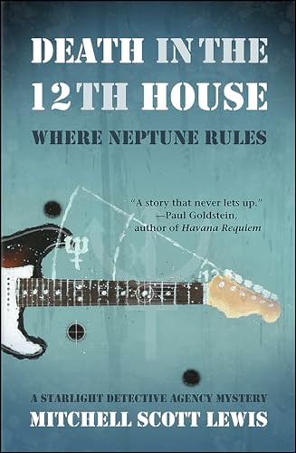 Death in the 12th House: Where Neptune Rules (Starlight Detective Agency Mysteries Book 2)