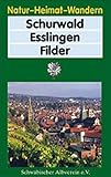  Schurwald – Esslingen – Filder (Natur – Heimat – Wandern)