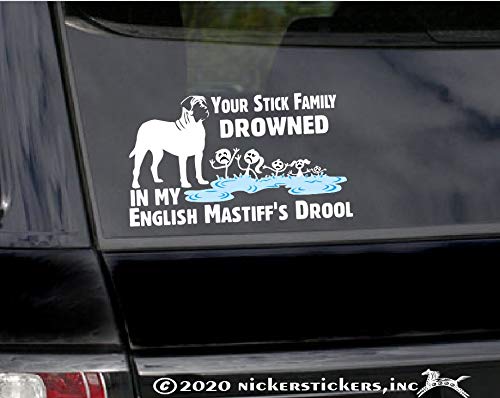 Your Stick Family Drowned in My English Mastiff's Drool | NickerStickers® Vinyl Dog Window Decal Sticker