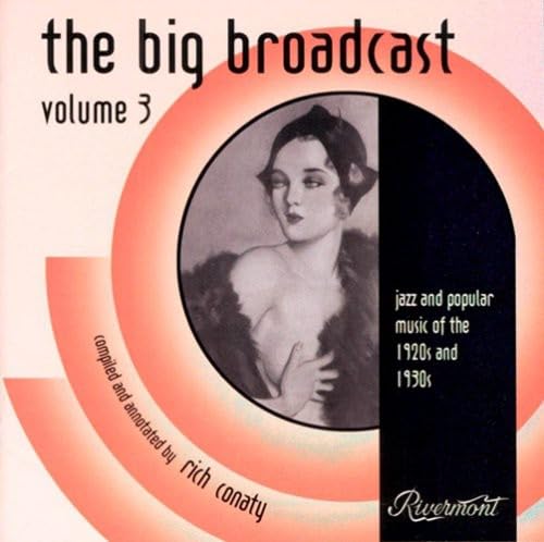 Big Broadcast: Jazz & Popular Music Of The 1920S & 1930S Vol.3