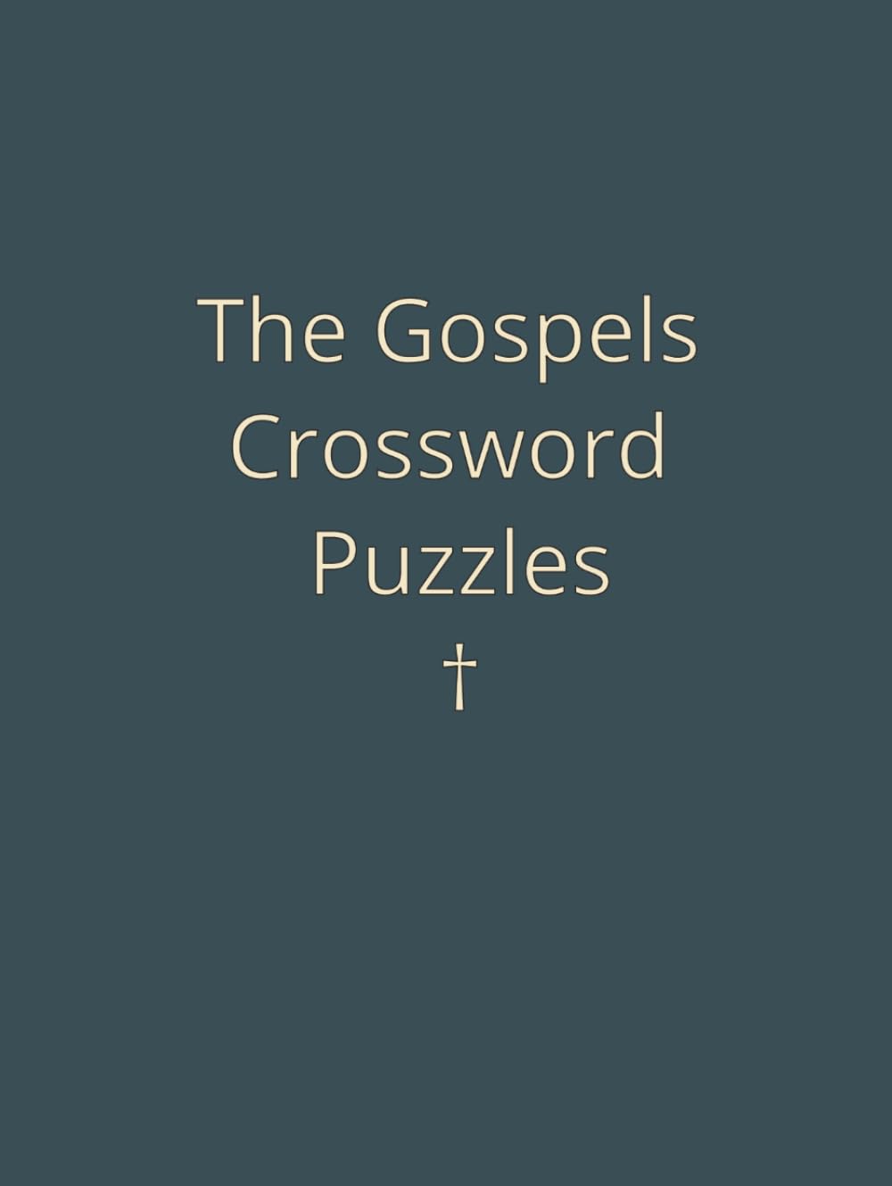 The Gospel Crossword Puzzles | 200+ Puzzles | For All Ages!: Explore the Life, Teachings, and Power of Jesus Through Engaging Bible Crosswords