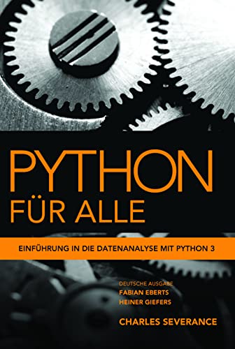 Python für alle: Einführung in die Datenanalyse mit Python 3 (German Edition)