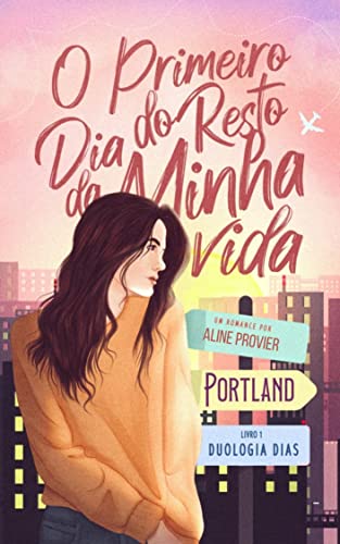 O Primeiro Dia do Resto da Minha Vida: Duologia Dias