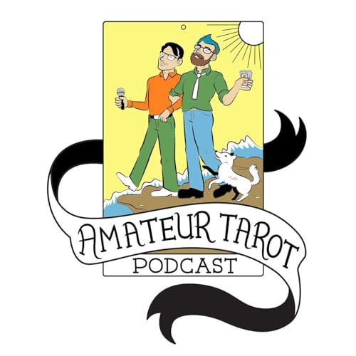 Couverture de Amateur Tarot Pod: A Mystical Comedy Advice Show: Remastered and Rereleased