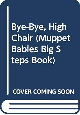 Bye Bye Chair Muppet Babies Steps