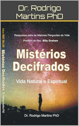 Mistérios Decifrados: Vida Natural e Espiritual RESPOSTAS PARA AS PERGUNTAS DA VIDA