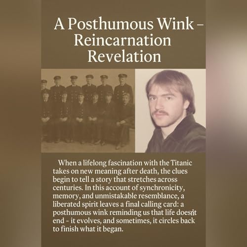 A Posthumous Wink - Past Life Connection to the Titanic