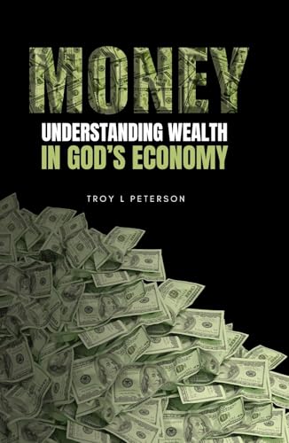 MONEY: Understanding Wealth In God's Economy