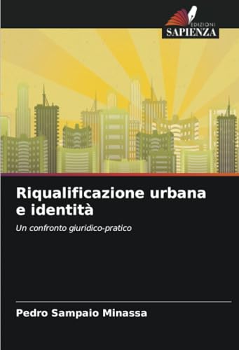Riqualificazione urbana e identità: Un confronto giuridico-pratico