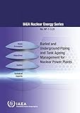  Buried and Underground Piping and Tank Ageing Management for Nuclear Power Plants: IAEA Nuclear Energy Series No. Np-T-3.20