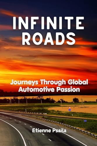 Infinite Roads: Journeys Through Global Automotive Passion