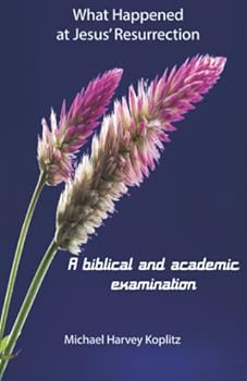 Paperback What Happened at Jesus' Resurrection: A biblical and academic examination Book