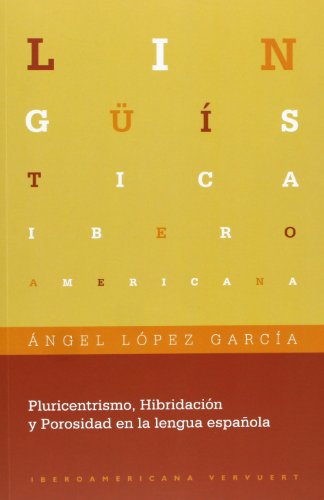 Portada de Pluricentrismo hibridacion y porosidad en lengua española