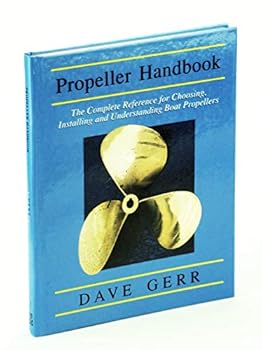 Hardcover Propeller Handbook: The Complete Reference for Choosing, Installing, and Understanding Boat Propellers Book
