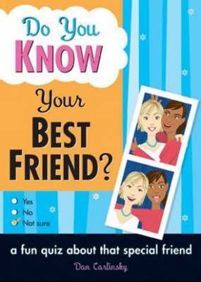 [(Do You Know Your Best Friend?)] [By (author) Dan Carlinsky] published on (July, 2007)