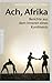 Produktbild Ach, Afrika: Berichte aus dem Inneren eines Kontinents