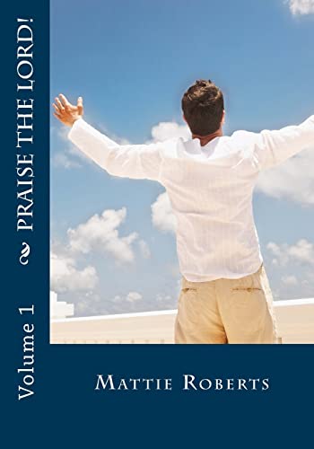 Praise the Lord!: Volume 1