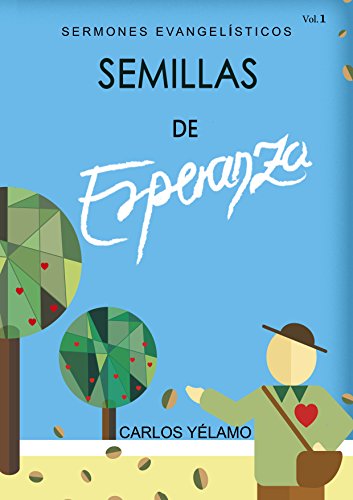 Semillas de Esperanza: Sermones Evangelísticos