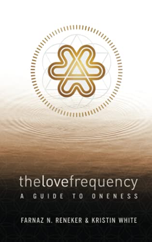 The Love Frequency: A Guide to Oneness