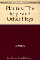 Plautus: The Rope and Other Plays B000ND31SC Book Cover
